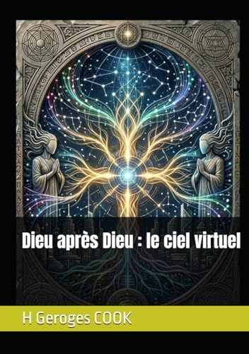 Dieu après Dieu : le ciel virtuel