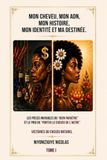 MON CHEVEU, MON ADN, MON HISTOIRE MON IDENTITÉ ET MA DESTINÉE : LIBÉREZ VOTRE CHEVEU. TOME I: LES PIÈGES INVISIBLES DU « BIEN PARAÎTRE » ET LE PRIX DE « PORTER LA PERRUQUE OU LE CHEVEU DE L’AUTRE »