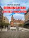 BIRMINGHAM: Cool Pictures That Create an Idea for You About an Amazing Area, Buildings style, Cultural Religious ... All Travels, Hiking and Pictures Lovers