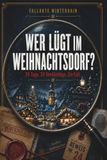 Wer lügt im Weihnachtsdorf: Krimi-Adventskalender Erwachsene – Adventskalender Rätsel als Rätselbuch Erwachsene mit 24 Hinweisen und 24 Verdächtigen