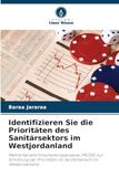 Identifizieren Sie die Prioritäten des Sanitärsektors im Westjordanland: Mehrkriterielle Entscheidungsanalyse (MCDA) zur Ermittlung der Prioritäten im Sanitärbereich im Westjordanland