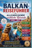Balkans Reiseführer für alleinreisende weibliche Reisende 2026 - 2027