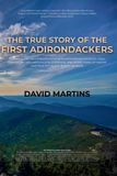 The True Story of the First Adirondackers