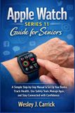 Apple QuickStart Device Guides Collection for Seniors and Beginners- Apple Watch Series 11 Guide for Seniors