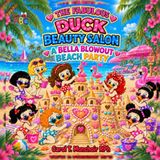 The Fabulous Duck Beauty Salon: A Bella Blowout Beach Party