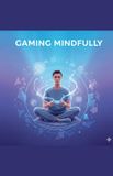Gaming Libri GmbH Gaming Mindfully Paperback