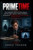 PRIMETIME: The Cinematic Story of Chris Hansen and His Fight Against Online Predators, Portrayed by Robert Pattinson, Skyler Gisondo and Merrit Wever