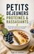 Petits Déjeuners “Protéinés & Rassasiants”: 60 recettes simples et gourmandes pour des matins plus complets