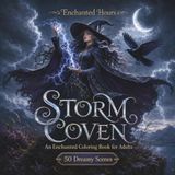 Storm Coven: An Enchanted Coloring Book for Adults