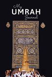 My Umrah Journal: Notebook and planner for muslim | Pilgrimage diary and dua book for the trip to mecca and madina | Prayer journal | Islamic gift for ... with frame for Arabic Writing | 6 x 9 Inch