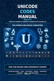 Unicode Codes Manual: Codes and Symbols for Healthcare, Assistance and Everyday Use