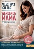 Alles Books on Demand Alles was ich als werdende Mama wissen muss!
