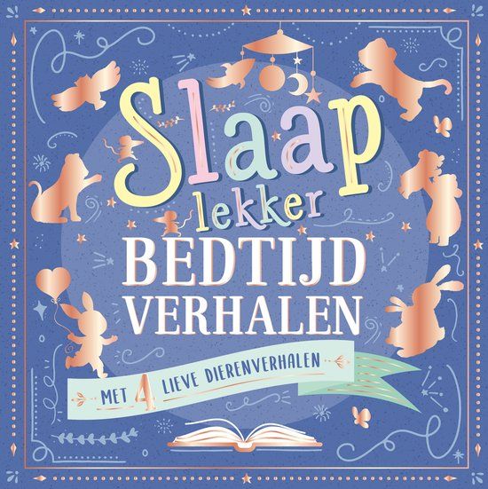 Slaap lekker bedtijdverhalen: Met 4 lieve dierenverhalen