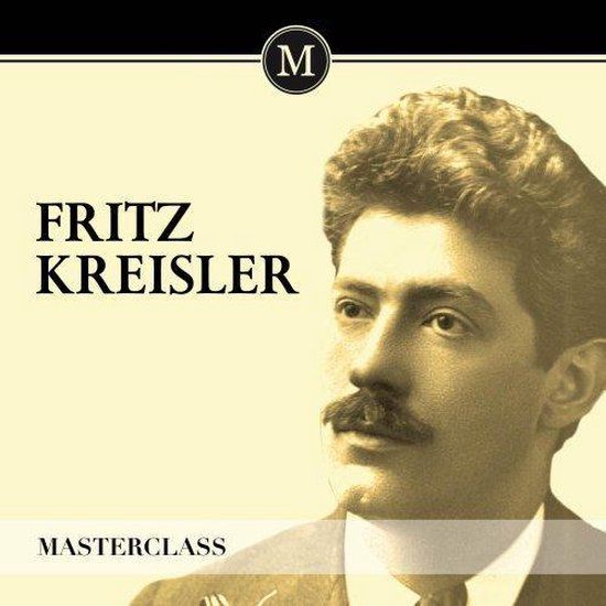 Fritz Kreisler - Masterclass
