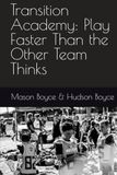 Transition Transition Academy: Play Faster Than the Other Team Thinks