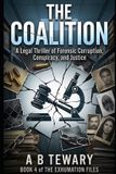 THE COALITION: A Legal Thriller of Forensic Corruption, Conspiracy, and Justice: 4
