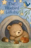The Bluebird Books The Bluebird Lullaby Hardcover