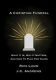 A Christian Funeral: What It Is, Why It Matters, And How To Plan For Yours