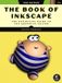 The No Starch Press,Us The Book of Inkscape 2nd Edition