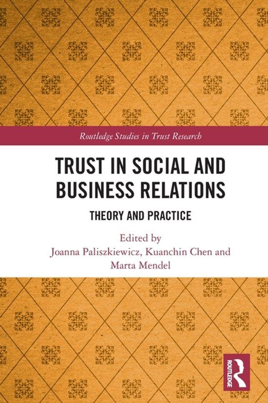 Trust Routledge Studies in Trust Research- Trust in Social and Business Relations