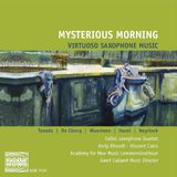 Outhere CeDeL Saxaphone Quartet, Geert Callaerts - Mysterious Morning Virtuoso Saxophone Music (CD)