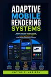 ADAPTIVE MOBILE RENDERING SYSTEMS Paperback