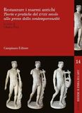 Restaurare Campisano Editore Restaurare i marmi antichi. Teorie e pratiche del XVII secolo alla prova della contemporaneità. Ediz. italiana, inglese e francese Paperback