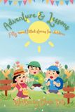 ADVENTURE Independently Published Adventure & Lessons: Fifty Inspiring and motivational moral stories for kids Paperback