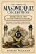 THE COMPLETE MASONIC QUIZ COLLECTION