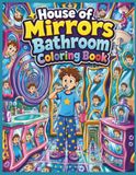 House of Mirrors Bathroom Coloring Book: 40 Surreal Funhouse Bathroom Scenes with Warped Reflections, Optical Illusions, Twisted Sinks, and Toothbrushing Adventures for Kids, Teens, and Adults