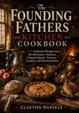 The Founding Fathers Kitchen Cookbook