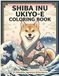 Shiba Inu Ukiyo-E Coloring Book: 25 Adorable Japanese Adventures