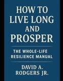 How to Live Long and Prosper: The Whole-Life Resilience Manual