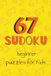 Sudoku puzzles for kids: Build logic, math skills, and attention with this screen free sudoku book for kids