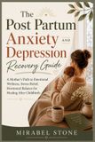 The Libri GmbH The Post Partum Anxiety AND Depression Recovery Guide