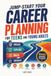 JUMP-START YOUR CAREER PLANNING FOR TEENS AND YOUNG ADULTS: DREAM. EXPLORE. SUCCEED.(COLLEGE/TRADE/ENTREPRENEURSHIP/GIG SIDE HUSTLE/TECHNOLOGY/MILITARY)