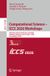 Computational Springer Nature Lecture Notes in Computer Science 16788 - Computational Science – ICCS 2026 Workshops