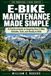 E-Bike E-Bike Maintenance Made Simple: A Practical Guide to Keeping Your E-Bike Reliable, Safe, and Ready to Ride