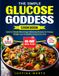 The Simple Glucose Goddess Cookbook