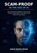 Scam-Proof in the Age of AI: How to Recognize Deepfakes, Voice Cloning, Phishing, Impersonation, and Online Fraud Before You Lose Money.