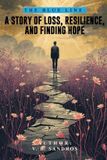 The Blue Line: A Story of Loss, Resilience, and Finding Hope