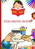 ABC Fun Coloring Book for Kids Ages 3–6 | 26 Pages of Alphabet Learning Activities