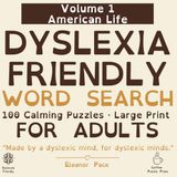 Dyslexia American Life Dyslexia Friendly Word Search for Adults: 100 Calming Puzzles · Large Print · Forward-Only Words · Volume 1