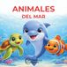 Los Animales del Mar: Primeras Palabras para Niños |: Libro Infantil en Español | Sea Animals Spanish Book for Kids | Vocabulario Básico y Reconocimiento Visual