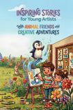 Inspiring Libri GmbH Inspiring Stories for Young Artists With Animal Friends and Creative Adventures