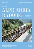 Auf Styria Verlag Auf dem Alpe-Adria-Radweg von Villach bis Grado: Geheime Orte und überraschende Entdeckungen entlang der Strecke