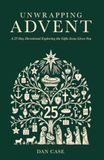 Unwrapping Advent: A 25 Day Advent Devotional Exploring the Gifts Jesus Gives You