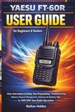 Yaesu FT-60R User Guide for Beginners & Seniors