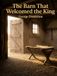 The Barn That Welcomed the King: A Christian Nativity Story for Children and Families About the Birth of Jesus