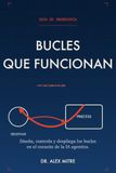 Bucles que Funcionan: Guía de Ingeniería para IA Agéntica — Patrones, Control y Producción
